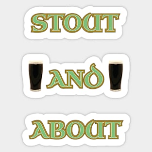 Stout and About Sticker